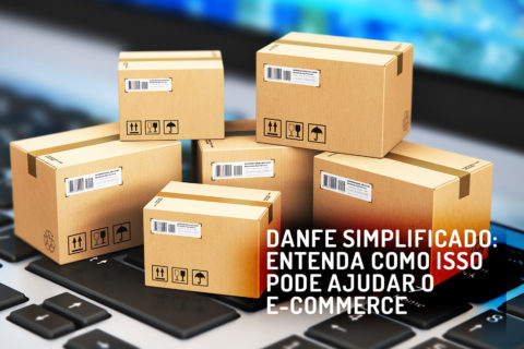 DANFE simplificado: entenda como isso pode ajudar o e-Commerce