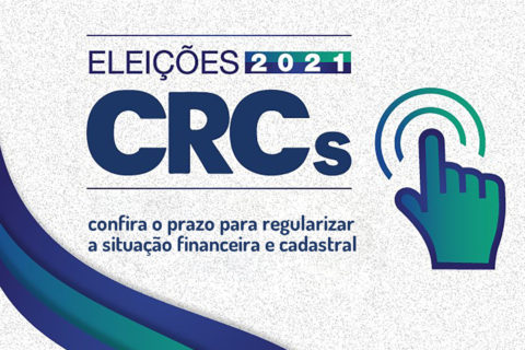 Eleições CRCs 2021: confira o prazo para regularizar a situação financeira e cadastral