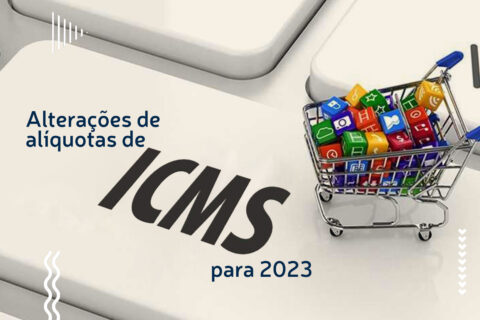 Alterações de alíquotas de ICMS para 2023 